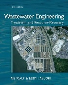 WASTEWATER ENGINEERING: TREATMENT AND RESOURCE RECOVERY 5/E 2013 - 0073401188