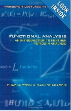 FUNCTIONAL ANALYSIS : INTRODUCTION TO FURTHER TOPICS IN ANALYSIS 2011 - 0691113874