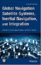 GLOBAL NAVIGATION SATELLITE SYSTEMS, INERTIAL NAVIGATION, & INTEGRATION 4/E 2020 - 1119547830