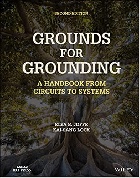 GROUNDS FOR GROUNDING: A CIRCUIT-TO-SYSTEM HANDBOOK 2/E 2022 - 1119770939