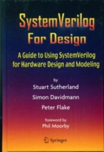 SYSTEM VERILOG FOR DESIGN A GUIDE TOUSING SYSTEM VERLIG FOR HARDWARE DESIGN & MODELING 2004 - 1402075308