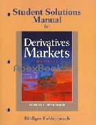 STUDENT SOLUTIONS MANUAL FOR DERIVATIVES MARKETS 3/E 2013 - 0136118283 - 9780136118282