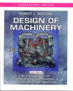 DESIGN OF MACHINERY: AN INTRODUCTION TO THE SYNTHESIS & ANALYSIS OF MECHANISMS & MACHINES 3/E 2003 - 0071236716 - 9780071236713
