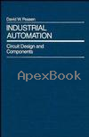 INDUSTRIAL AUTOMATION CIRCUIT DESIGN & COMPONENTS 1990 - 0471600717 - 9780471600718
