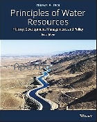 PRINCIPLES OF WATER RESOURCES: HISTORY, DEVELOPMENT, MANAGEMENT, & POLICY 4/E 2018 - 1118790294 - 9781118790298