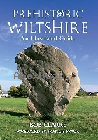 PREHISTORIC WILTSHIRE: AN ILLUSTRATED GUIDE 2011 - 1848688776 - 9781848688773