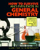 HOW TO SURVIVE & EVEN EXCEL IN GENERAL CHEMISTRY 1994 - 0070340331 - 9780070340336