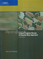 SIMPLE PROGRAM DESIGN A STEP-BY-STEP APPROACH 5/E 2007 - 1423901320 - 9781423901327