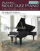 PLAYING SOLO JAZZ PIANO: A NEW APPROACH FOR CREATIVE PIANISTS 2/E 2022 - B0BQY1NDKX - 9798987480601