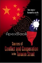 SOURCES OF CONFLICT & COOPERATION IN THE TAIWAN STRAIT 2006 - 9812567003 - 9789812567000