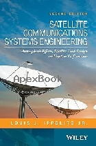SATELLITE COMMUNICATIONS SYSTEMS ENGINEERING: ATMOSPHERIC EFFECTS, SATELLITE LINK DESIGN & SYSTEM PERFORMANCE 2/E 2017 - 1119259371 - 9781119259374 SATELLITE COMMUNICATIONS SYSTEMS ENGINEERING: ATMOSPHERIC EFFECTS, SATELLITE LINK DESIGN & SYSTEM PERFORMANCE 2/E 2017 - 1119259371 - 9781119259374