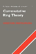 COMMUTATIVE RING THEORY (CAMBRIDGE STUDIES IN ADVANCED MATHEMATICS, SERIES NUMBER 8) 1989 - 0521367646 - 9780521367646
