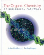 THE ORGANIC CHEMISTRY OF BIOLOGICAL PATHWAYS 2006 - 0974707716 - 9780974707716