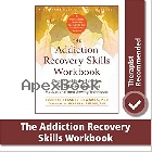 ADDICTION RECOVERY SKILLS WORKBOOK: CHANGING ADDICTIVE BEHAVIORS USING CBT, MINDFULNESS, & MOTIVATIONAL INTERVIEWING TECHNIQUES - 1626252785 - 9781626252783 ADDICTION RECOVERY SKILLS WORKBOOK: CHANGING ADDICTIVE BEHAVIORS USING CBT, MINDFULNESS, & MOTIVATIONAL INTERVIEWING TECHNIQUES - 1626252785 - 9781626252783