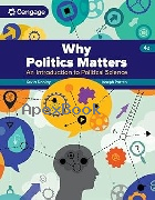 WHY POLITICS MATTERS: AN INTRODUCTION TO POLITICAL SCIENCE 4/E 2024 - 0357987381 - 9780357987384
