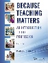 BECAUSE TEACHING MATTERS: AN INTRODUCTION TO THE PROFESSION 3/E 2023 - 1119899613